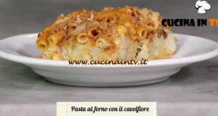 Le ricette del convento | Pasta al forno con il cavolfiore