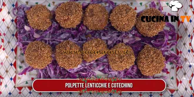 È sempre mezzogiorno | Polpette lenticchie e cotechino ricetta Roberta Lamberti