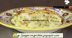 La cucina delle monache | Lasagne con zucchine gorgonzola e pere