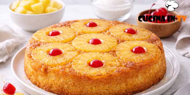 Ricetta evergreen| Torta rovesciata all'ananas della Nonna