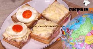 È sempre mezzogiorno | Croque monsieur e croque madame ricetta Fulvio Marino