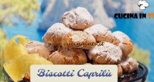 La dolce Capri di Renato | Biscotti Caprilù con Renato Ardovino